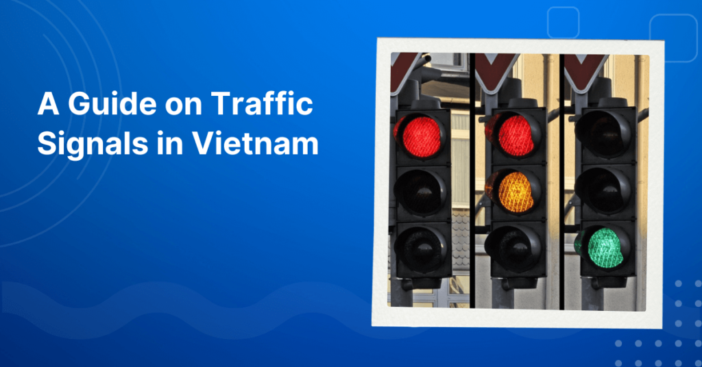 A Guide on Traffic Signals in Vietnam