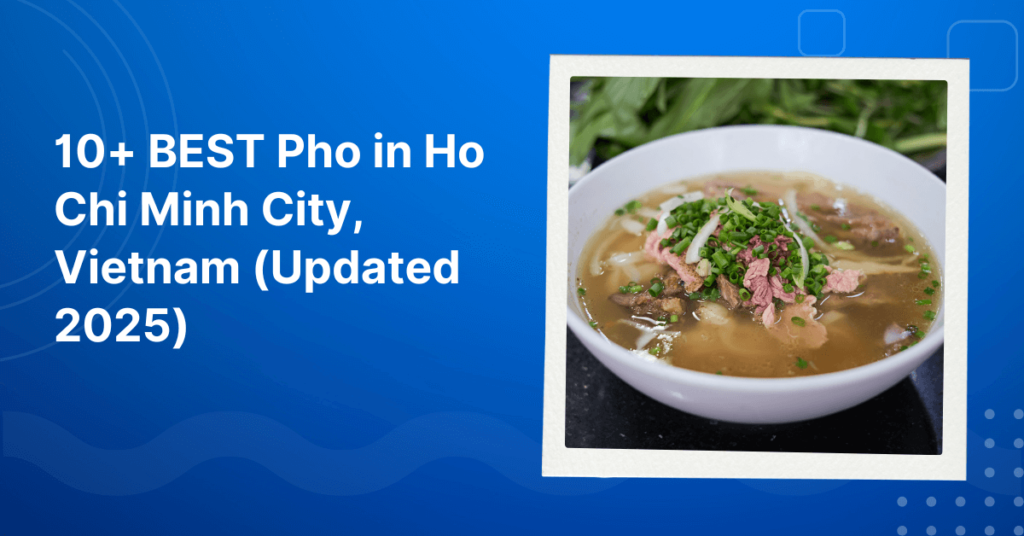 BEST Pho in Ho Chi Minh City