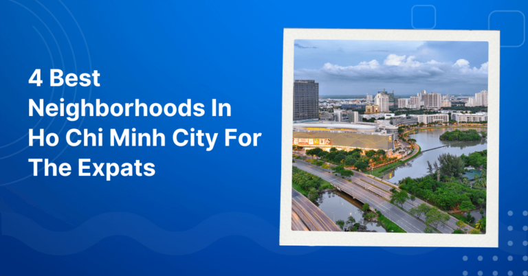 Best Neighborhoods In Ho Chi Minh City