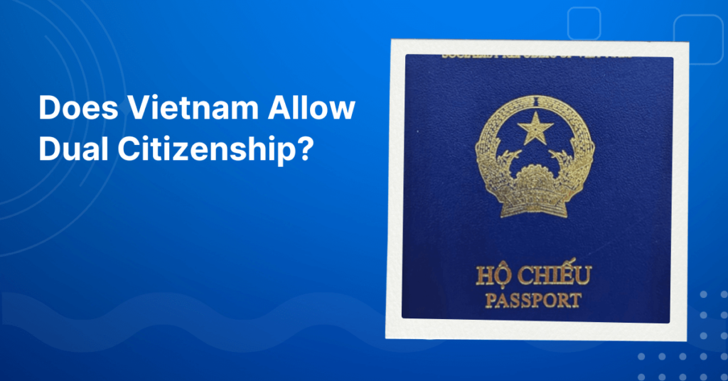 Does Vietnam Allow Dual Citizenship