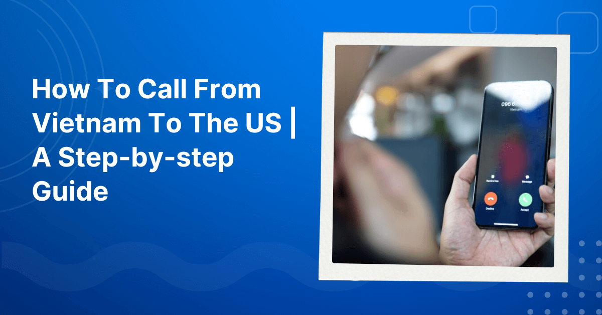 How To Call From Vietnam To The US