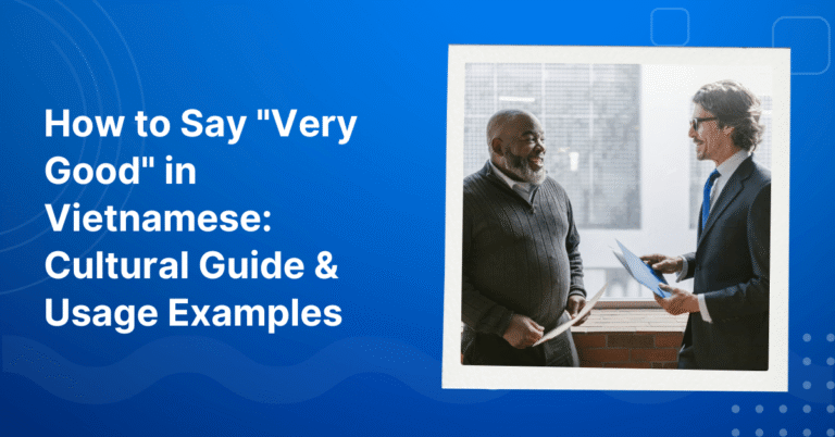 How to Say Very Good in Vietnamese