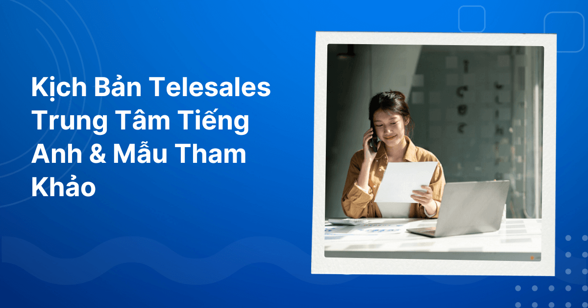 Kịch Bản Telesales Trung Tâm Tiếng Anh