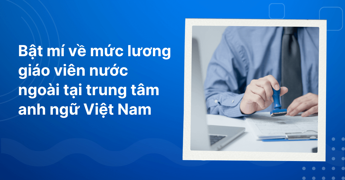 Luong giao vien nuoc ngoai tai Viet Nam