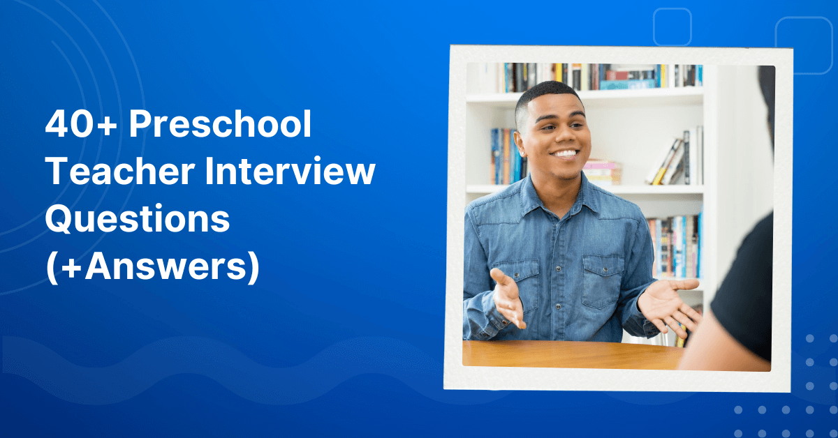 Preschool Teacher Interview Questions