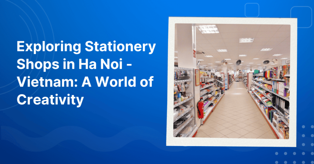 Stationery Shops in Ha Noi