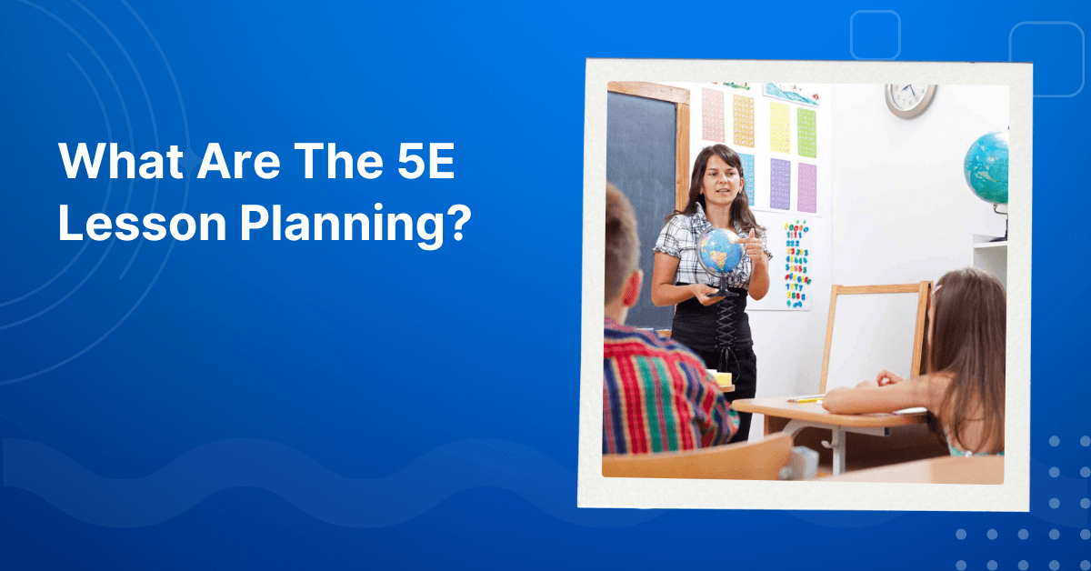 The 5E Lesson Planning