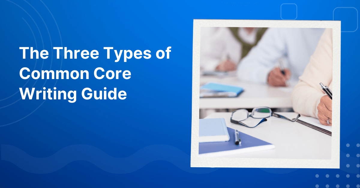 The Three Types of Common Core Writing