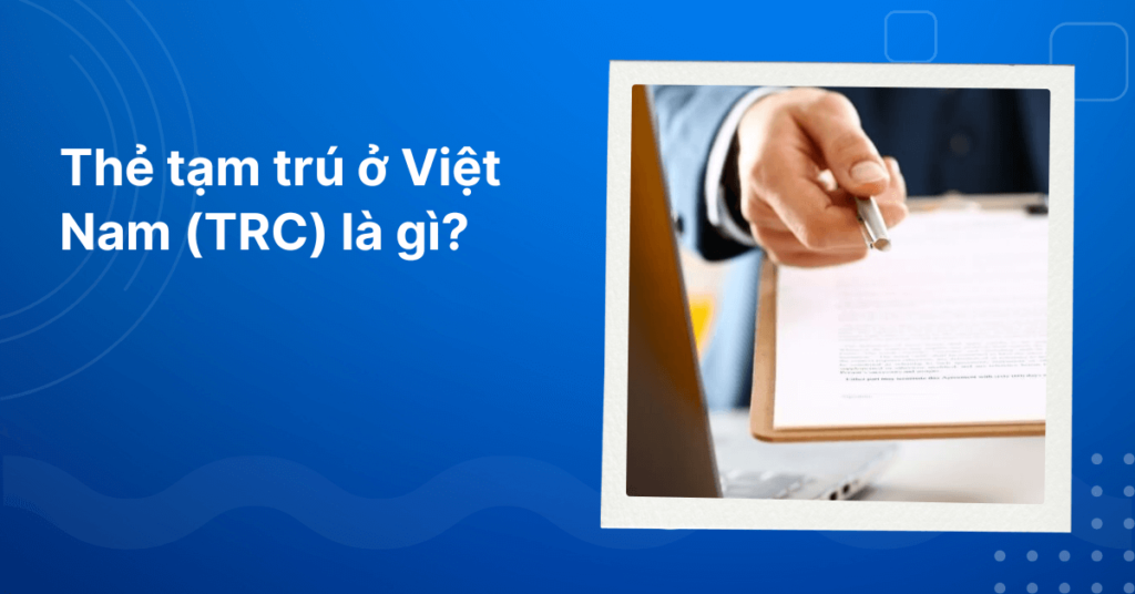 Ai có thể xin TRC tại Việt Nam