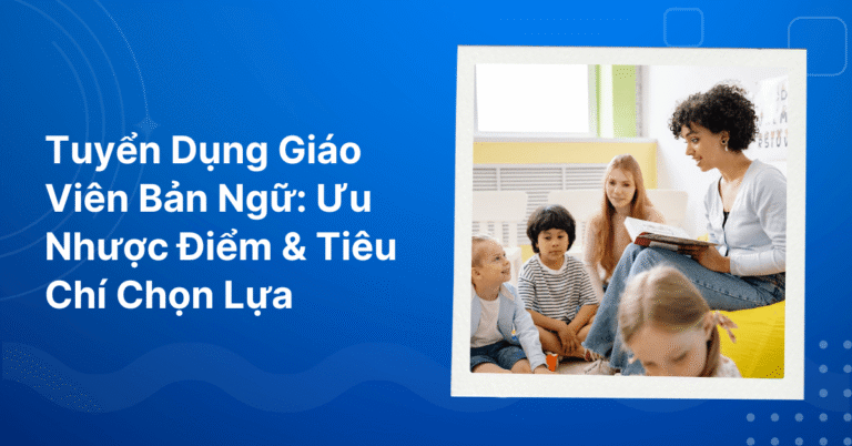 Tuyển Dụng Giáo Viên Bản Ngữ
