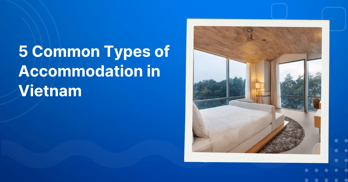 Types of Accommodation in Vietnam