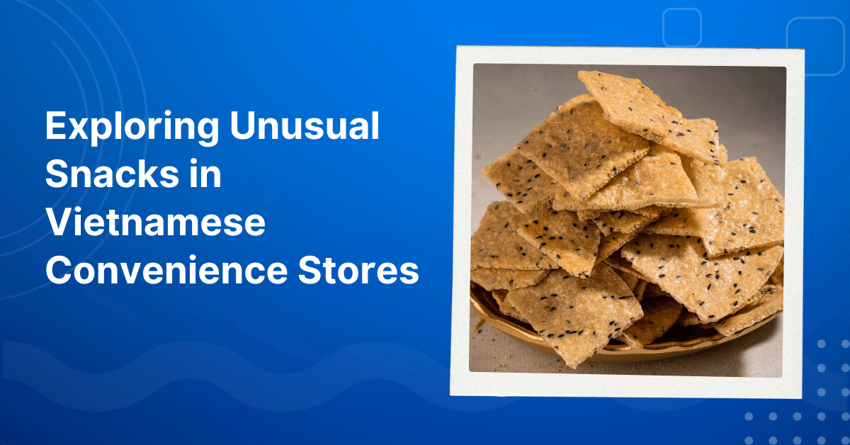 Unusual Snacks in Vietnamese Convenience Stores