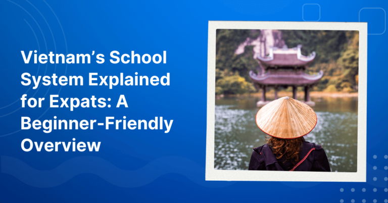 Vietnam School System Explained for Expats