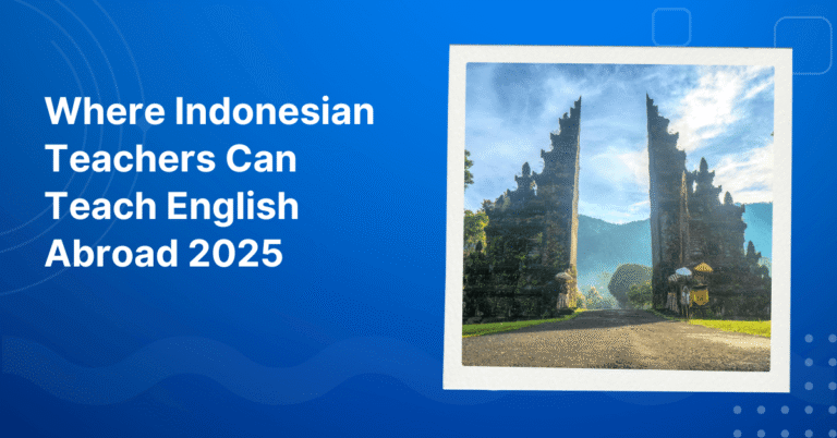 Where Indonesian Teachers Can Teach English Abroad